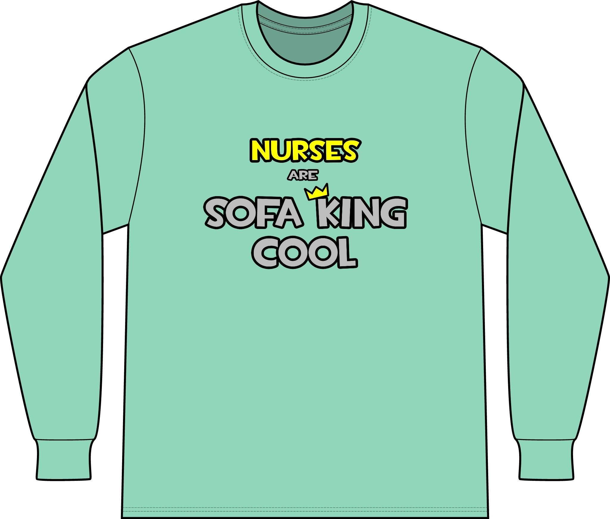Nurses Are Sofa King Cool - Unisex Long Sleeve T-Shirt