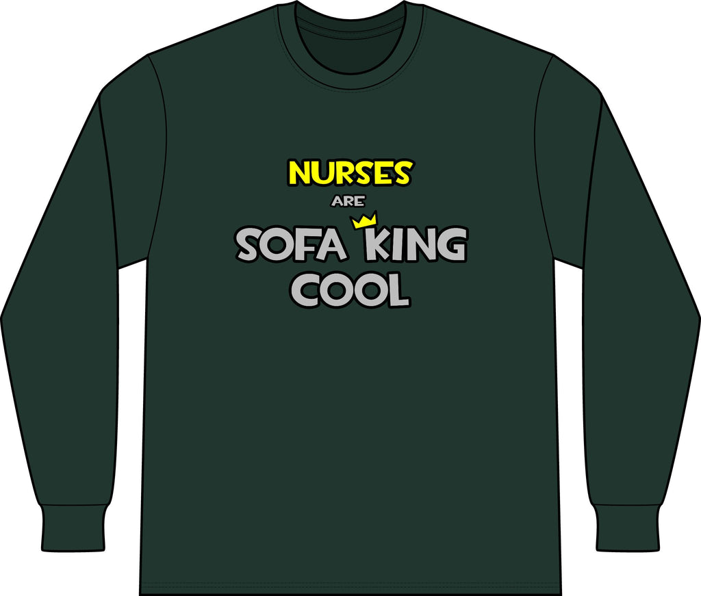 Nurses Are Sofa King Cool - Unisex Long Sleeve T-Shirt