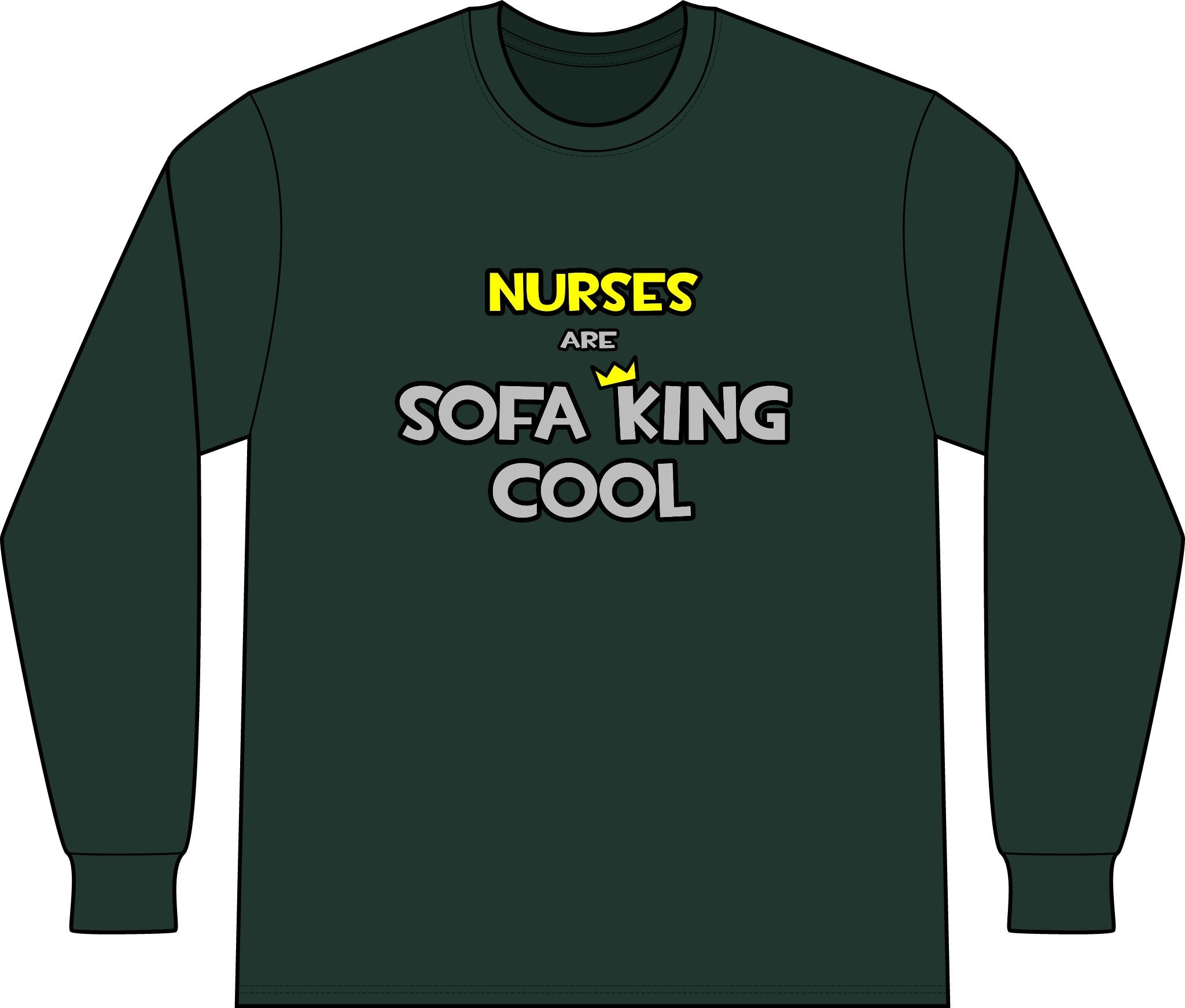 Nurses Are Sofa King Cool - Unisex Long Sleeve T-Shirt