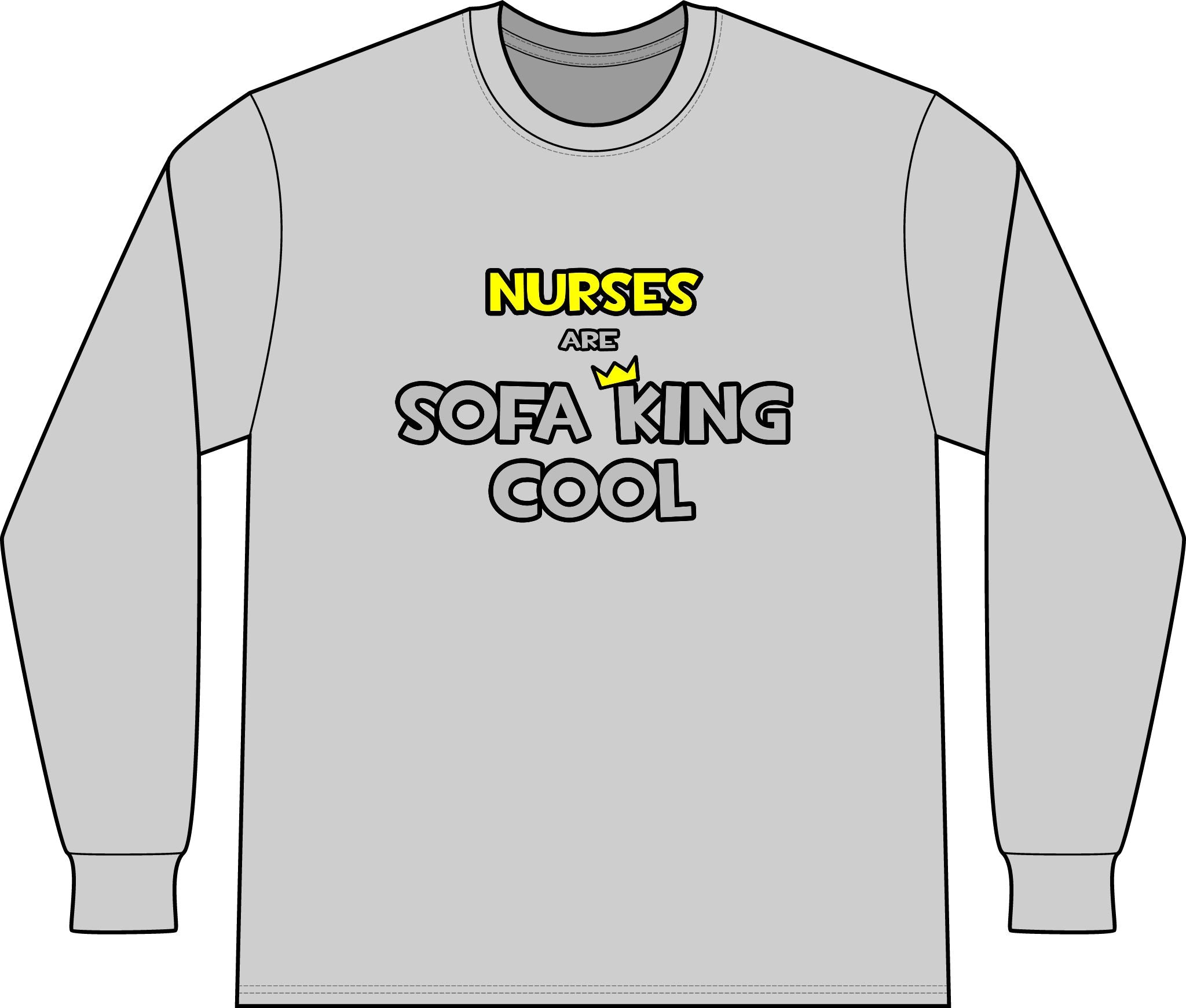 Nurses Are Sofa King Cool - Unisex Long Sleeve T-Shirt