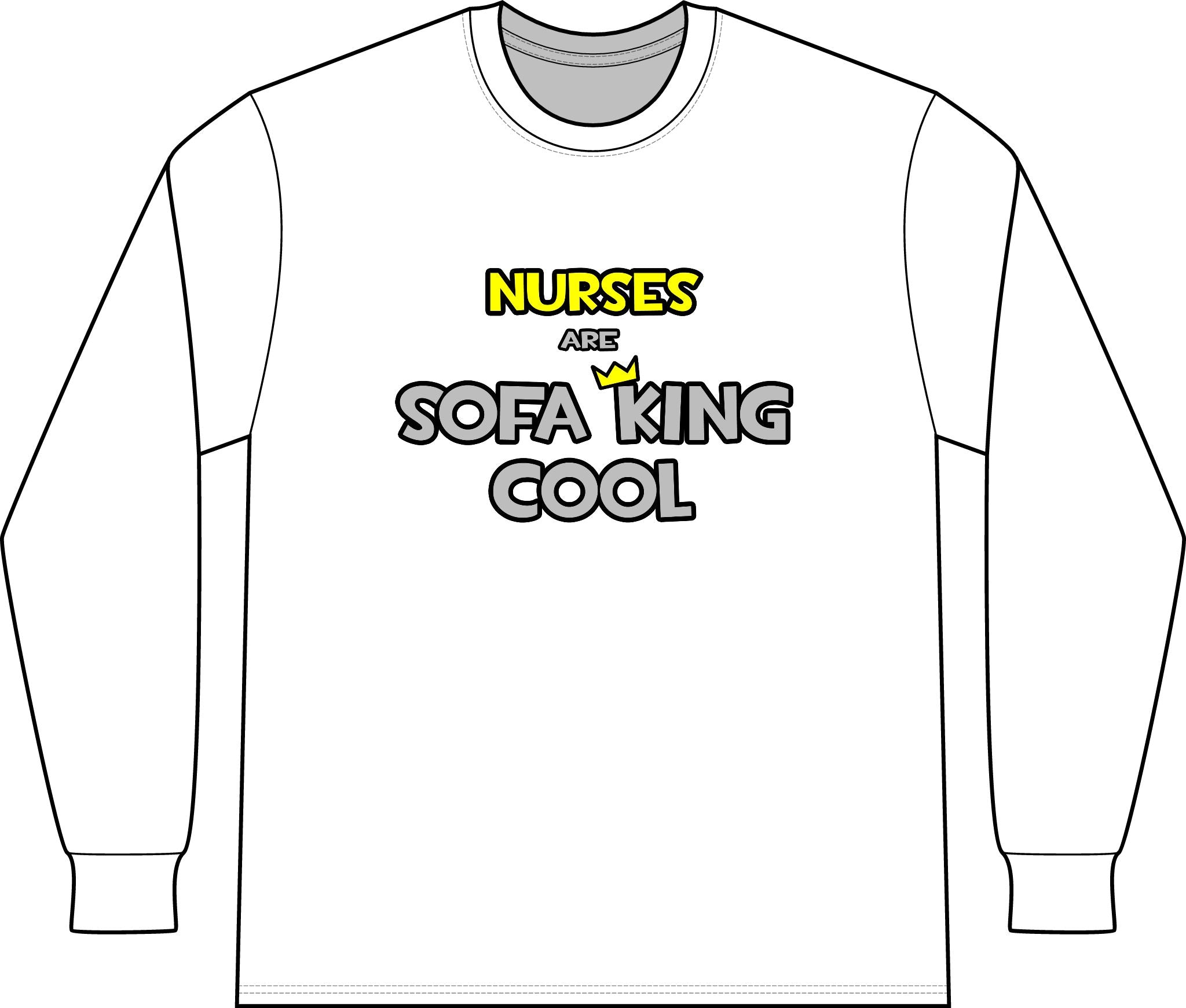 Nurses Are Sofa King Cool - Unisex Long Sleeve T-Shirt