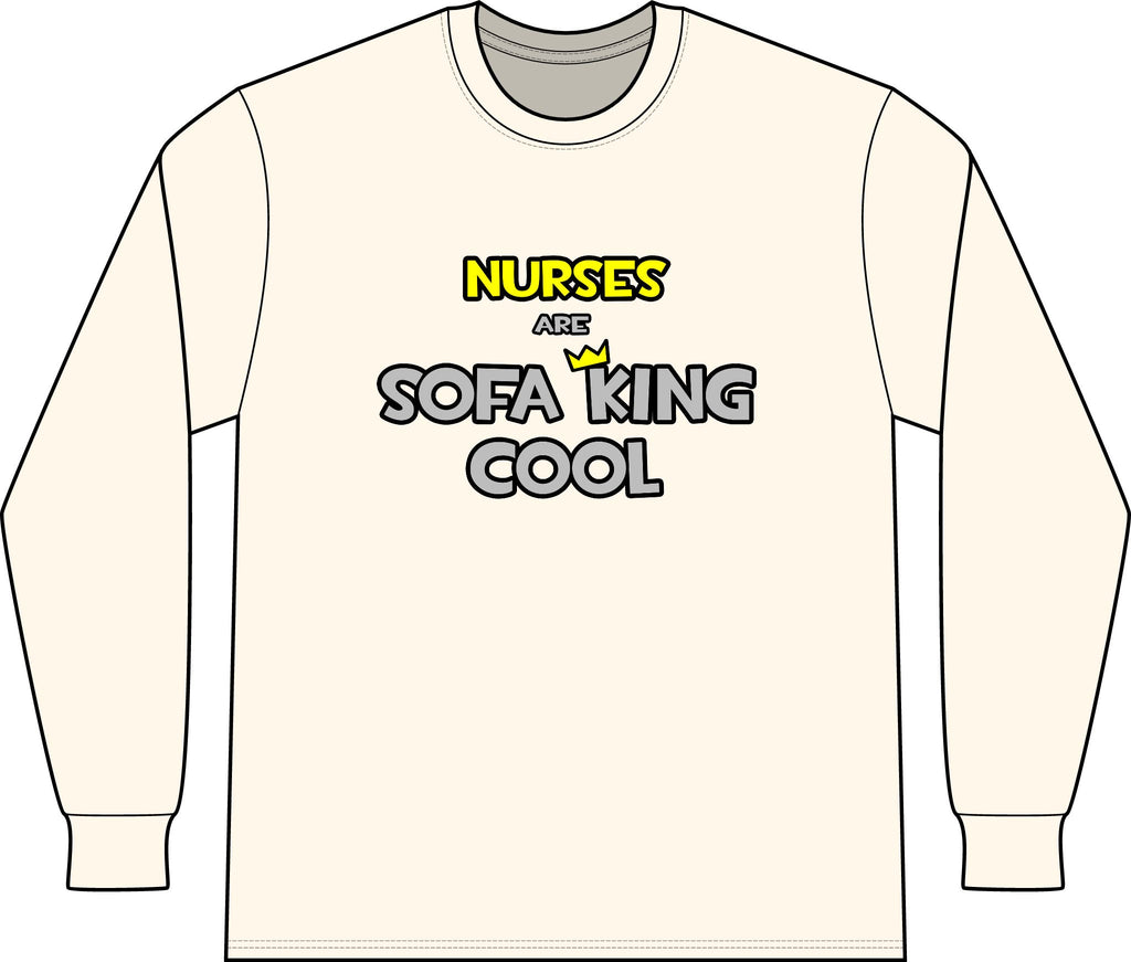 Nurses Are Sofa King Cool - Unisex Long Sleeve T-Shirt