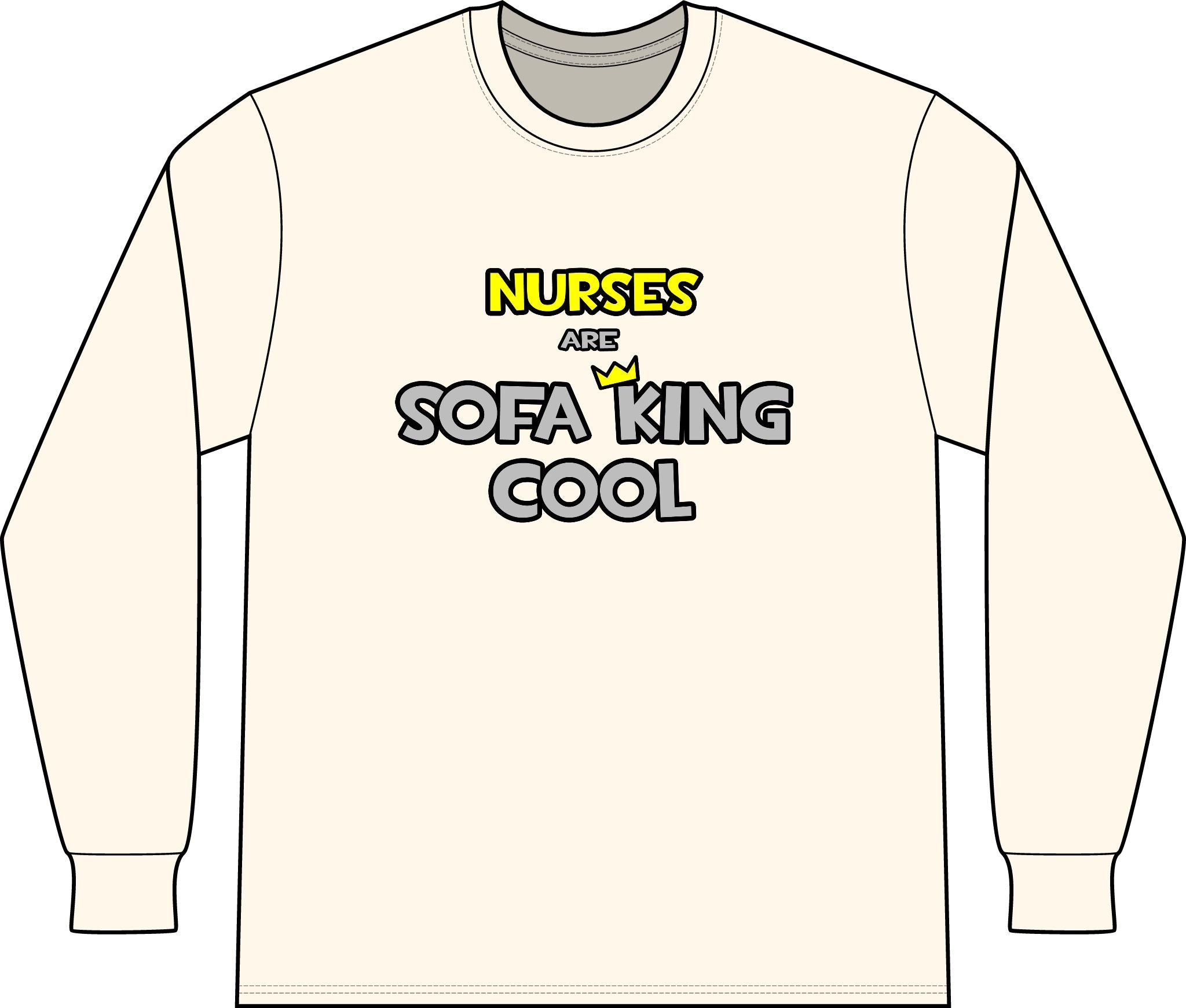 Nurses Are Sofa King Cool - Unisex Long Sleeve T-Shirt