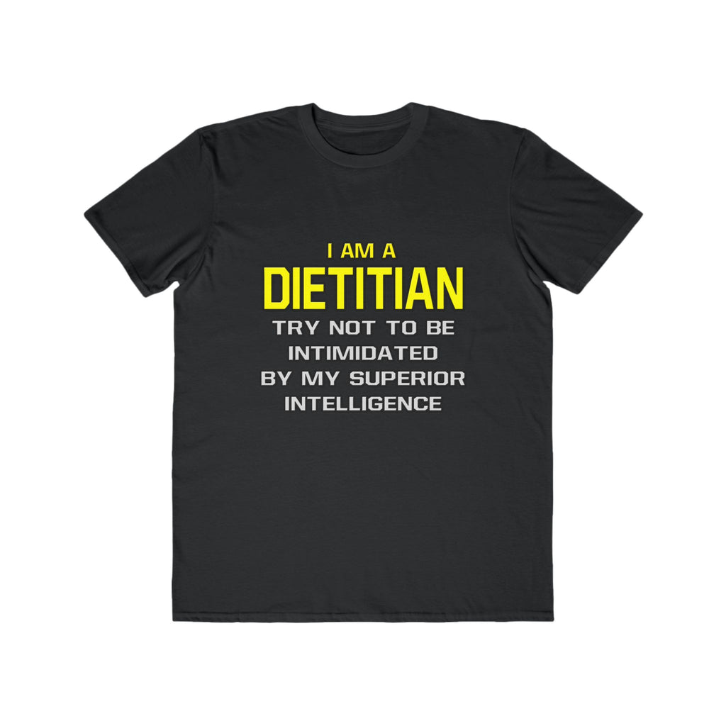 Dietitian...Superior Intelligence - Men's Lightweight Fashion Tee
