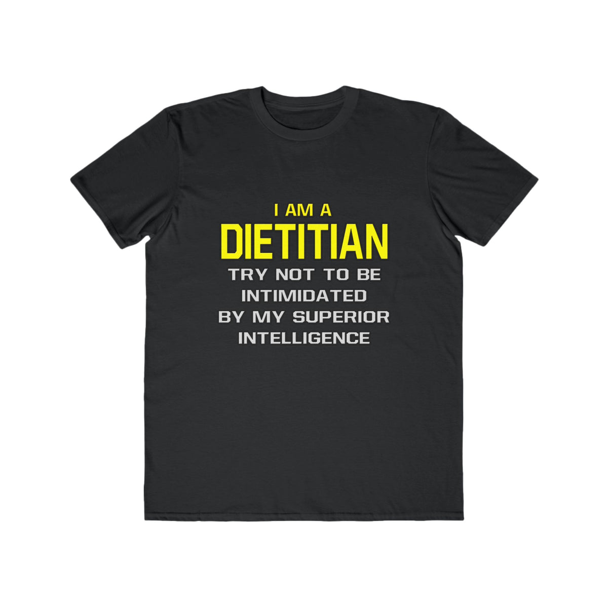 Dietitian...Superior Intelligence - Men's Lightweight Fashion Tee
