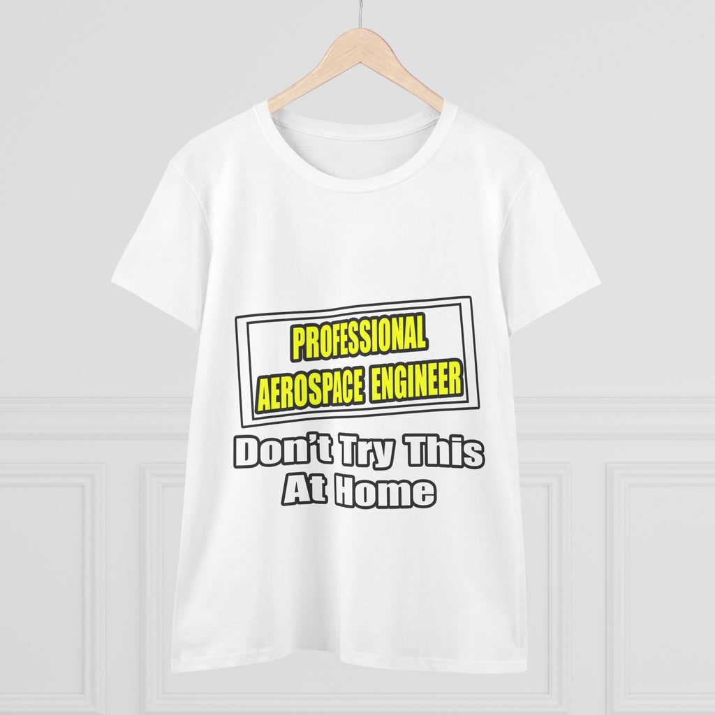 Professional Aerospace Engineer...Joke - Women's Midweight Cotton Tee
