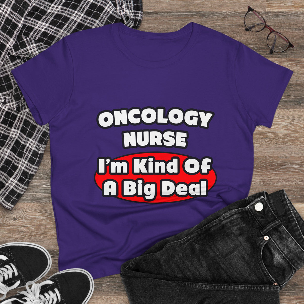 Oncology Nurse...Big Deal - Women's Midweight Cotton Tee
