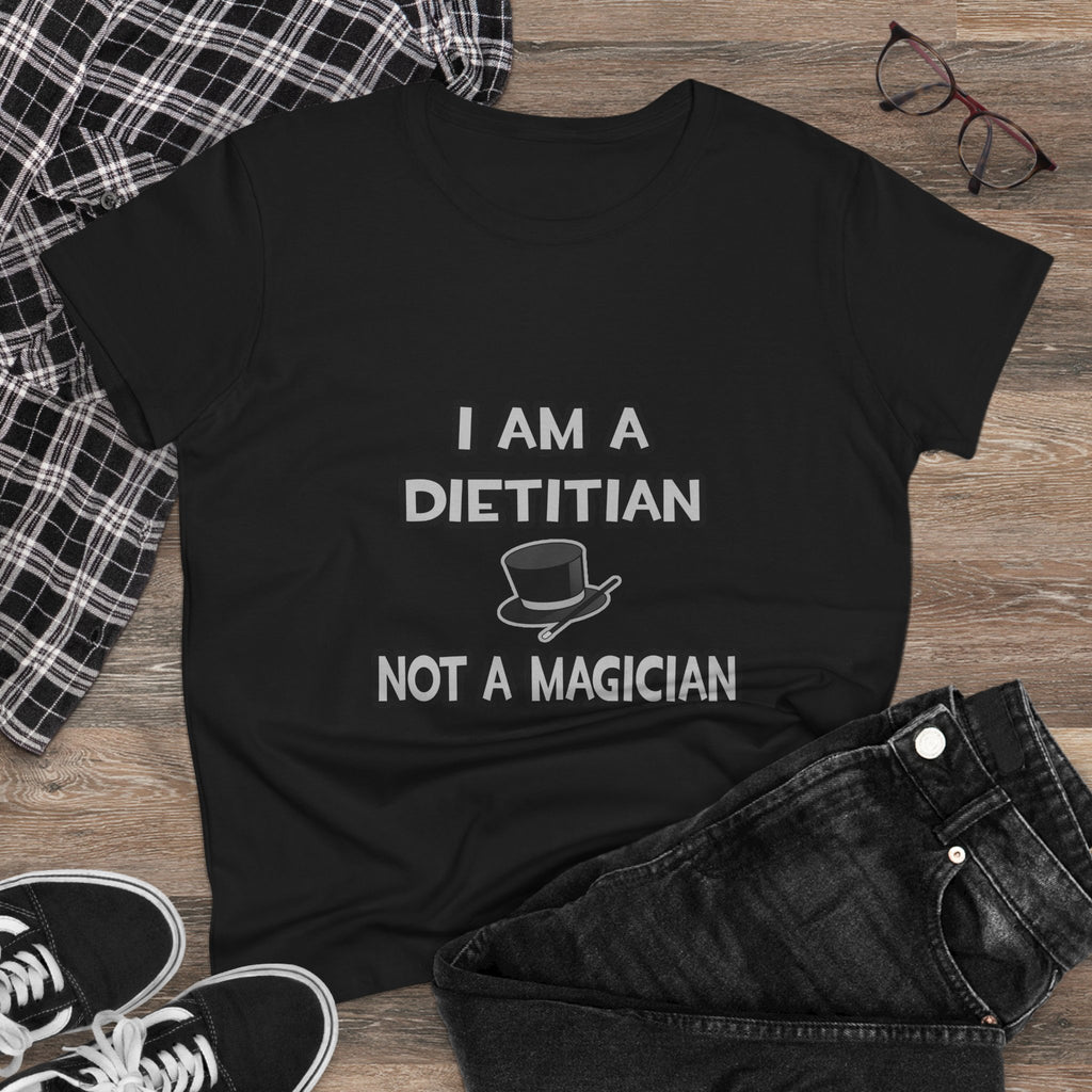 I Am A Dietitian ... Not A Magician - Women's Midweight Cotton Tee