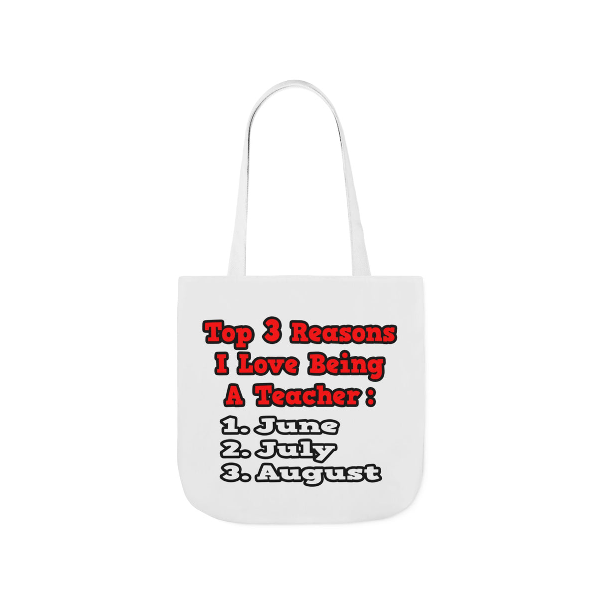 3 Reasons I Love Being a Teacher - Canvas Tote Bag, 5-Color Straps