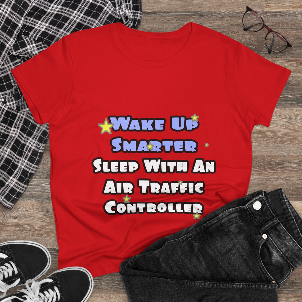 Wake Up Smarter...Sleep With an Air Traffic Controller - Women's Midweight Cotton Tee