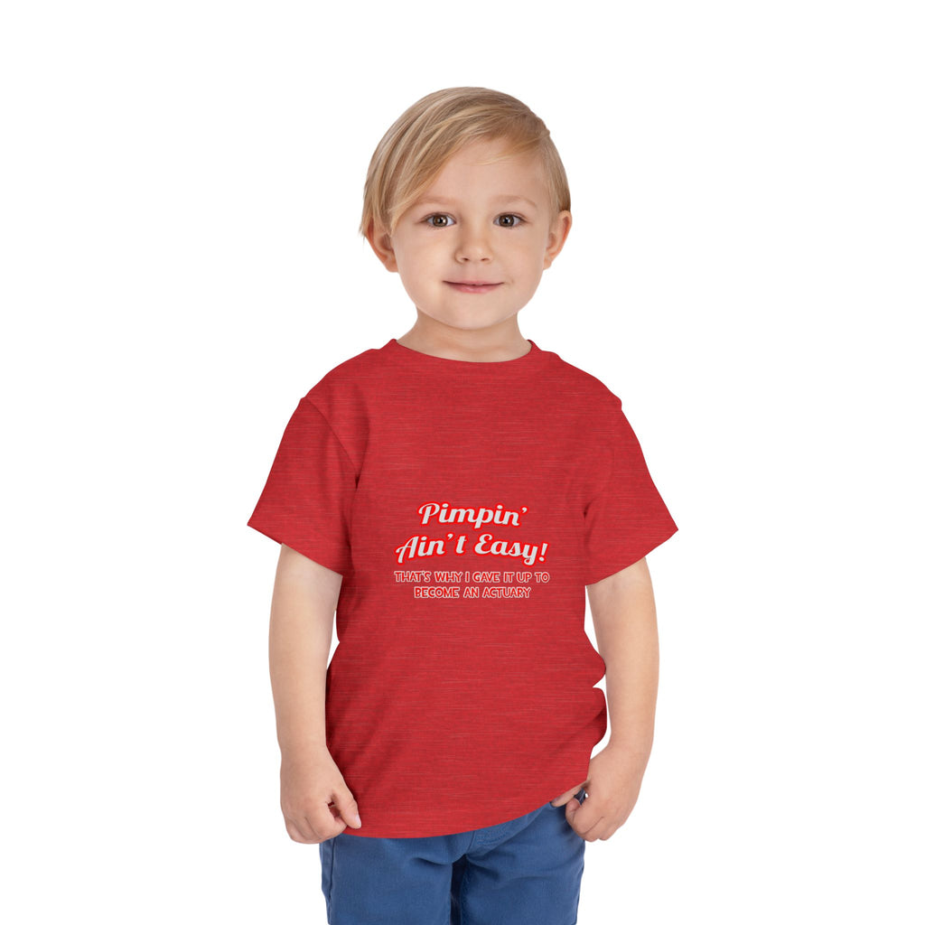 Pimpin' Ain't Easy ... Actuary - Toddler Short Sleeve Tee