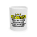 Biochemist...Superior Intelligence - Ceramic Mug, (11oz, 15oz)