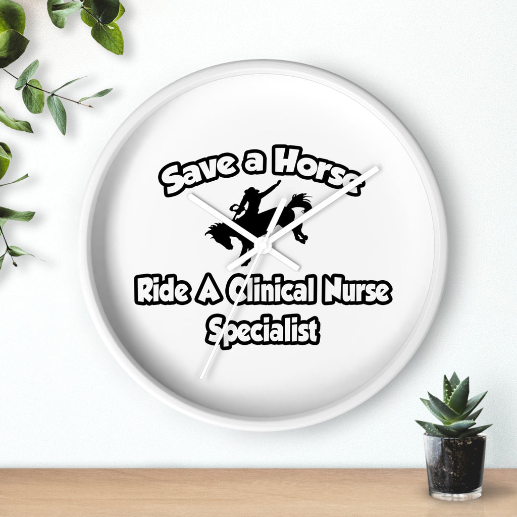 Save a Horse, Ride a Clinical Nurse Specialist - Wall Clock