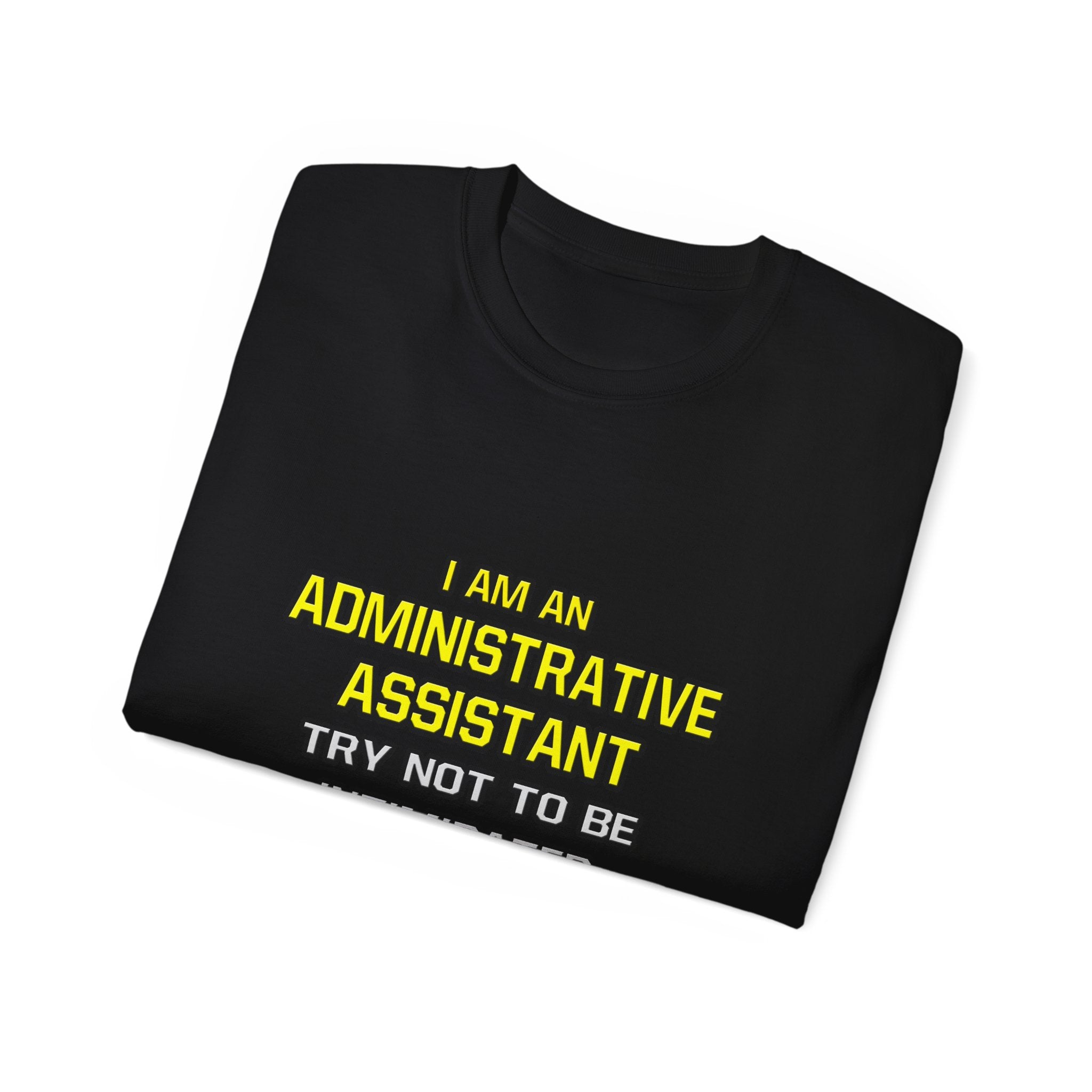Administrative Assistant...Superior Intelligence - Unisex Ultra Cotton Tee