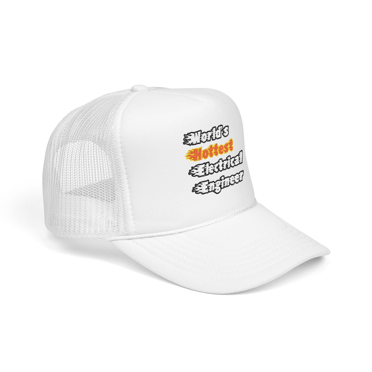 World's Hottest Electrical Engineer - Foam Trucker Hat