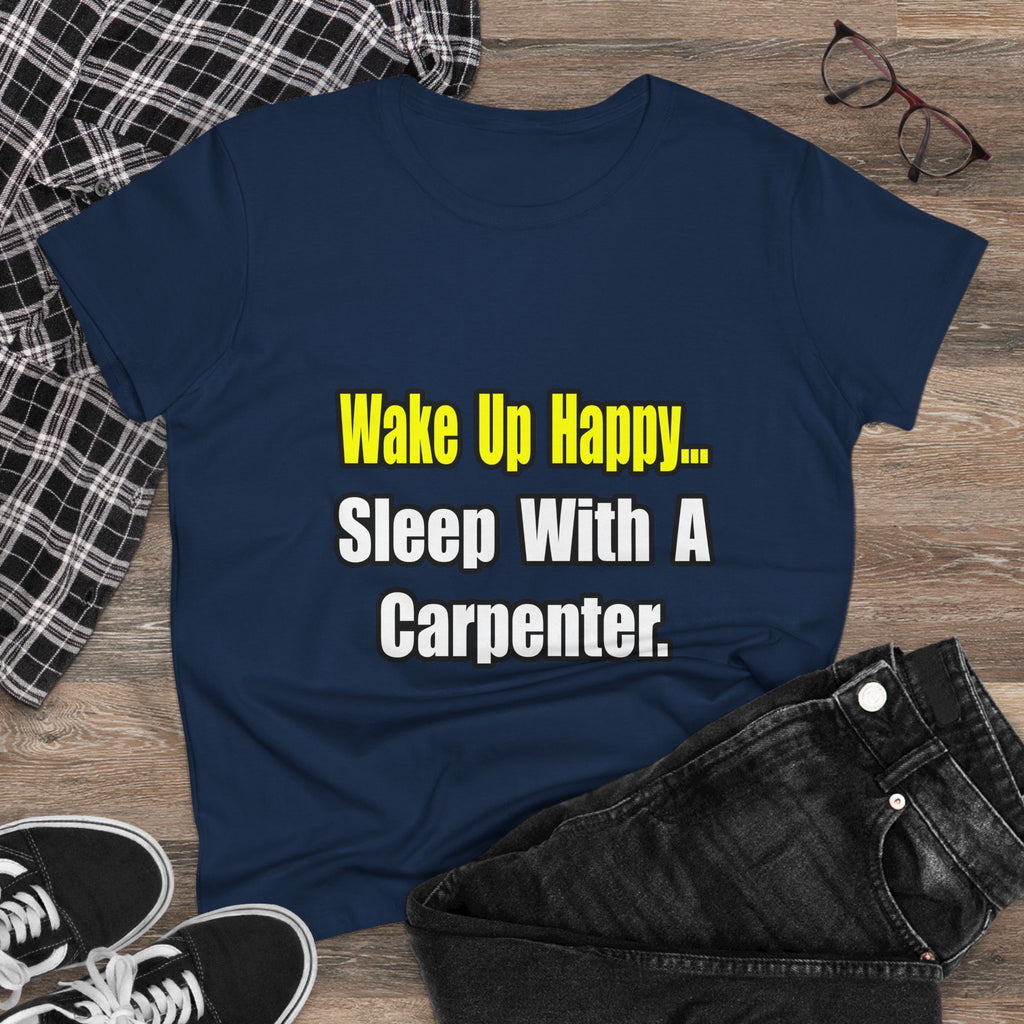 Sleep With a Carpenter - Women's Midweight Cotton Tee