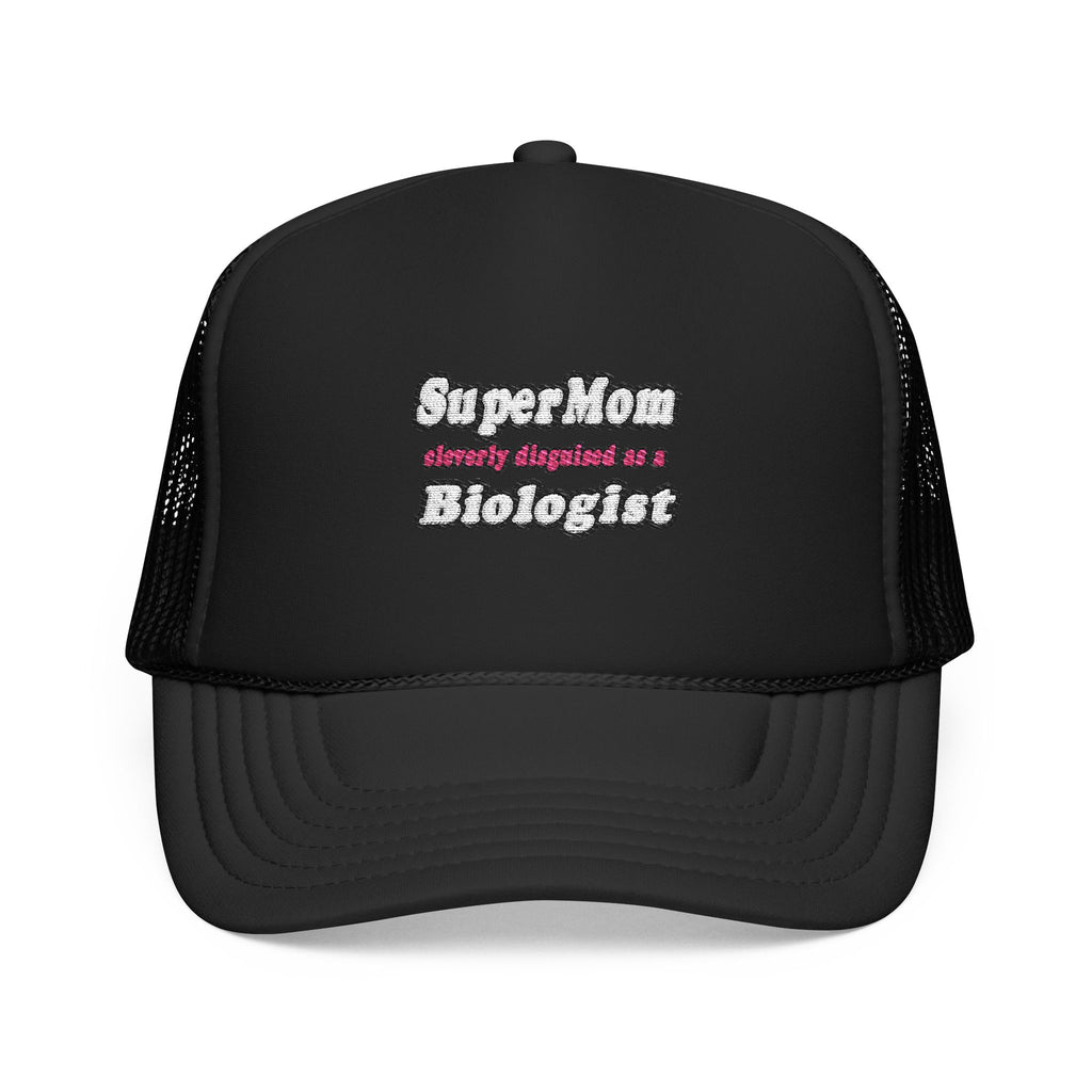 SuperMom Biologist - Foam Trucker Hat