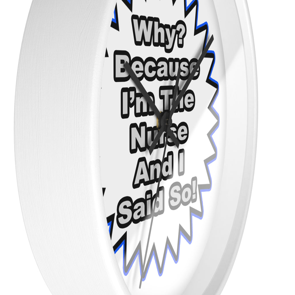 Nurse...Because I Said So - Wall Clock