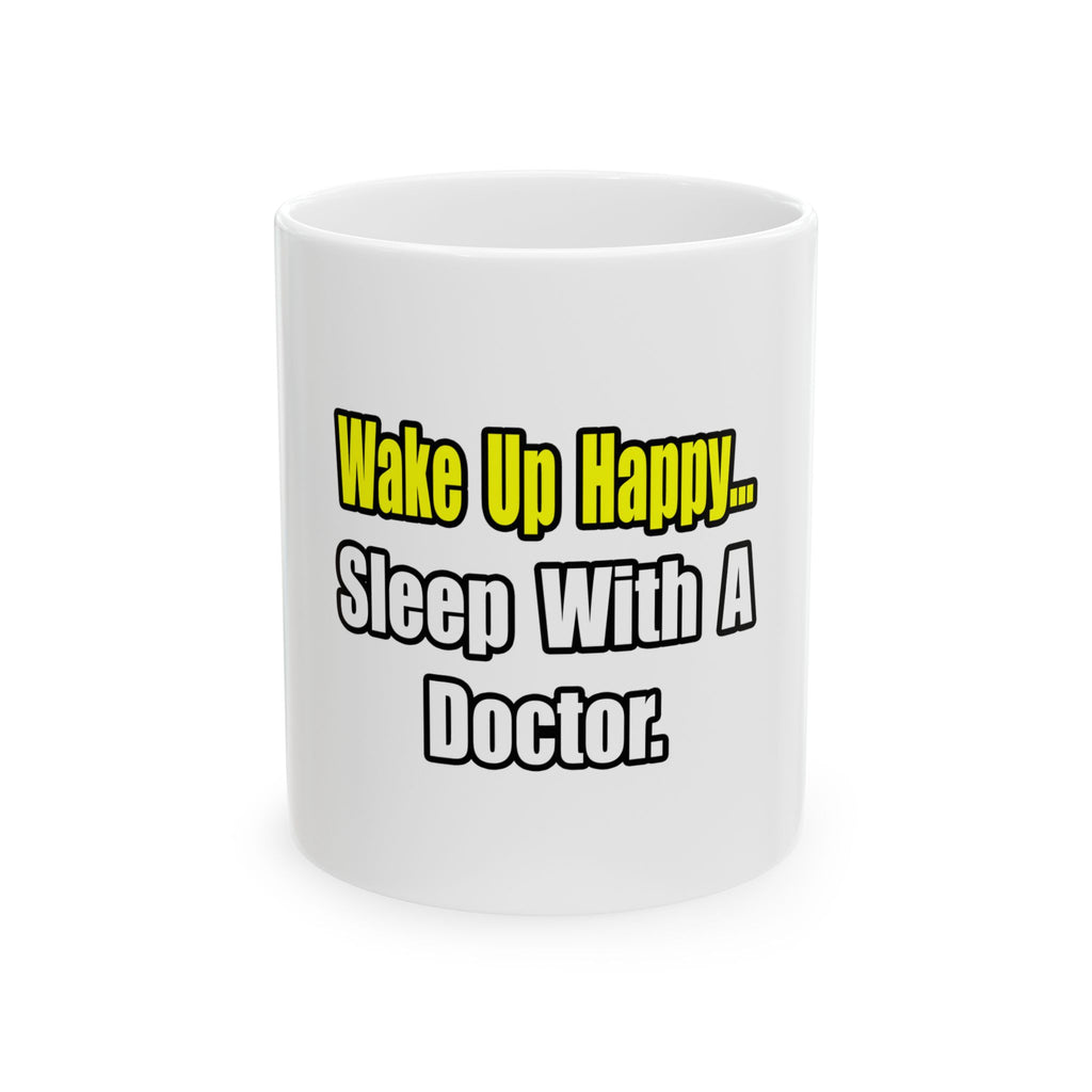 Sleep With Doctor - Ceramic Mug, (11oz, 15oz)