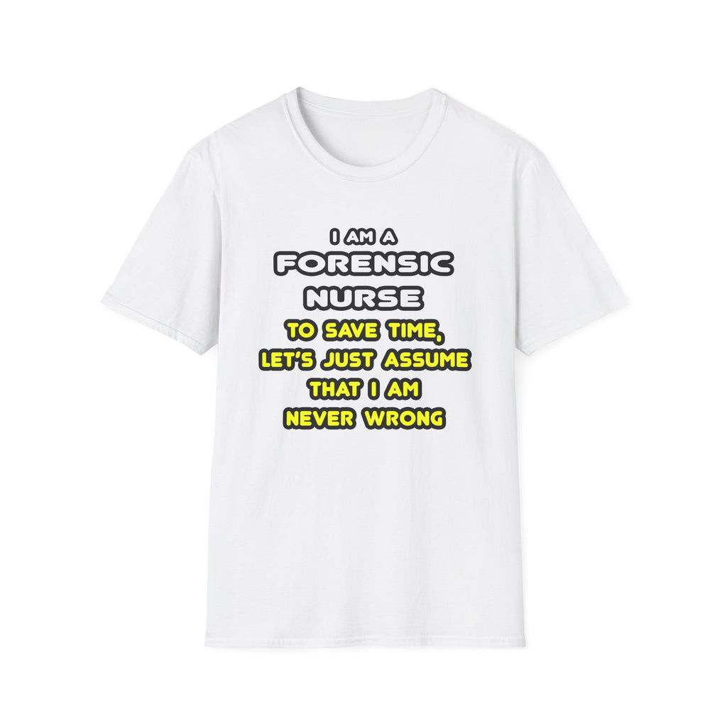 Funny Forensic Nurse T Shirts and Gifts - Unisex Softstyle T-Shirt