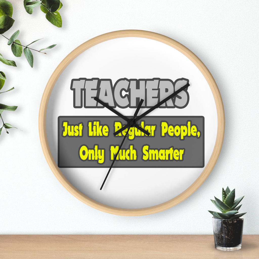 Teachers...Smarter - Wall Clock