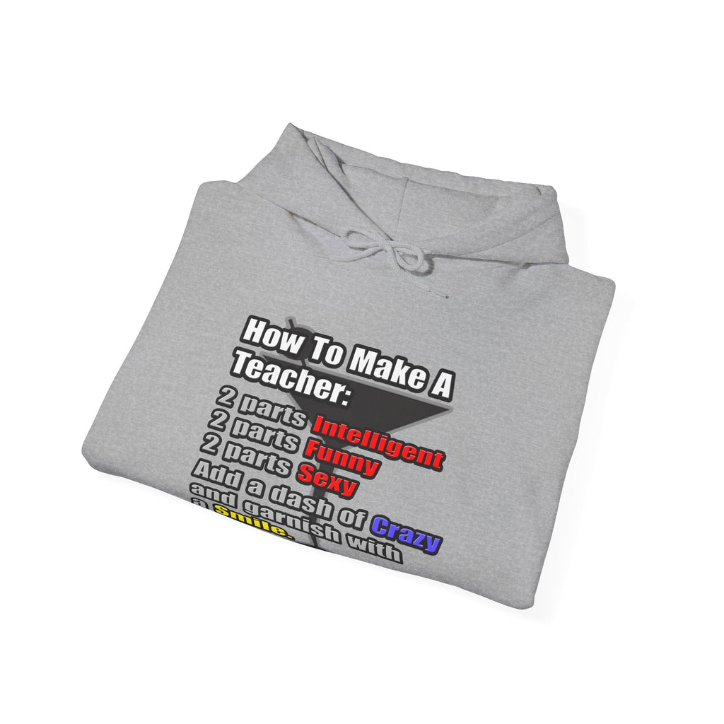 How To Make a Teacher - Unisex Heavy Blend™ Hooded Sweatshirt