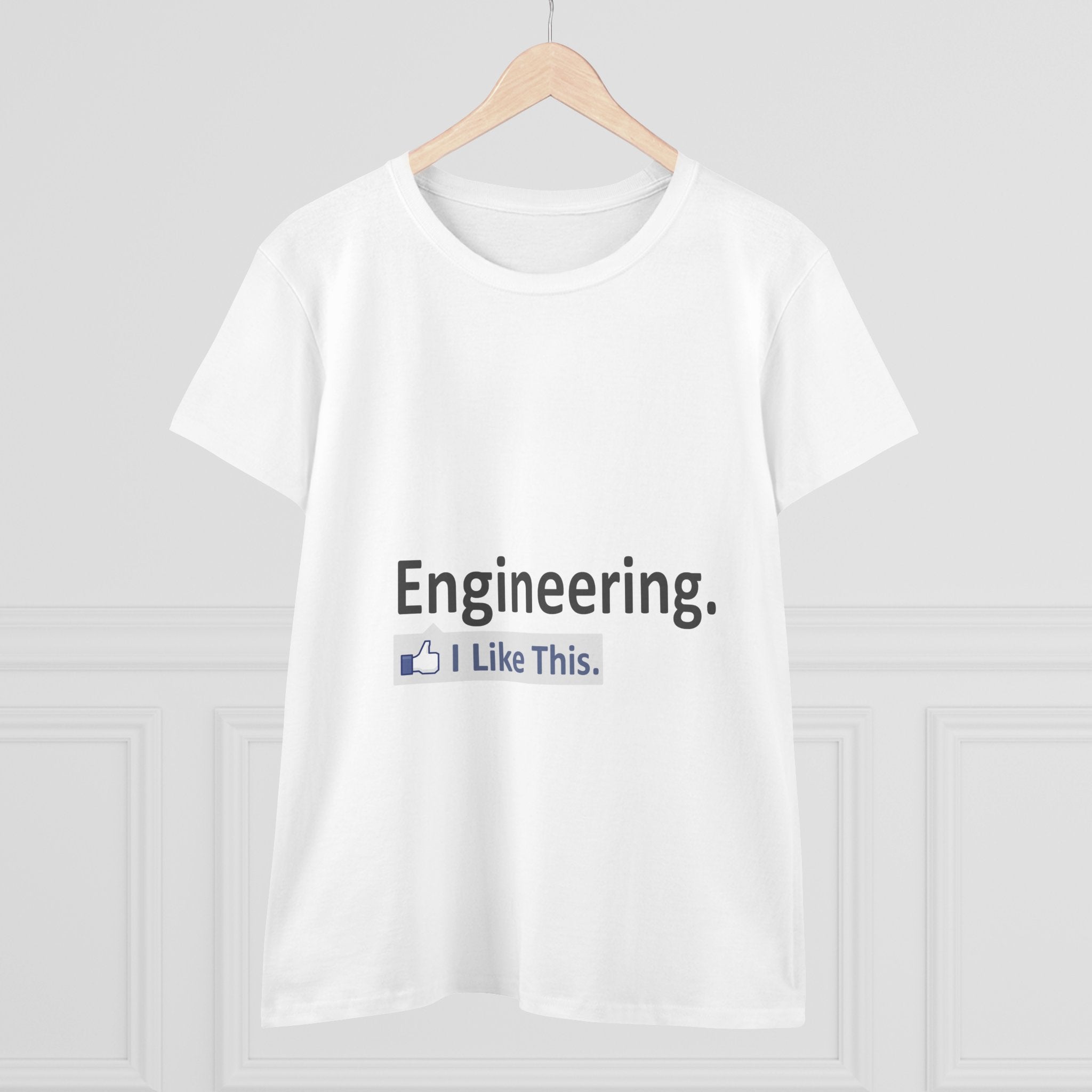 Engineering...I Like This - Women's Midweight Cotton Tee