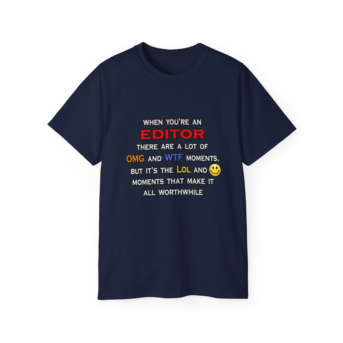 Editor ... OMG WTF LOL - Unisex Ultra Cotton Tee