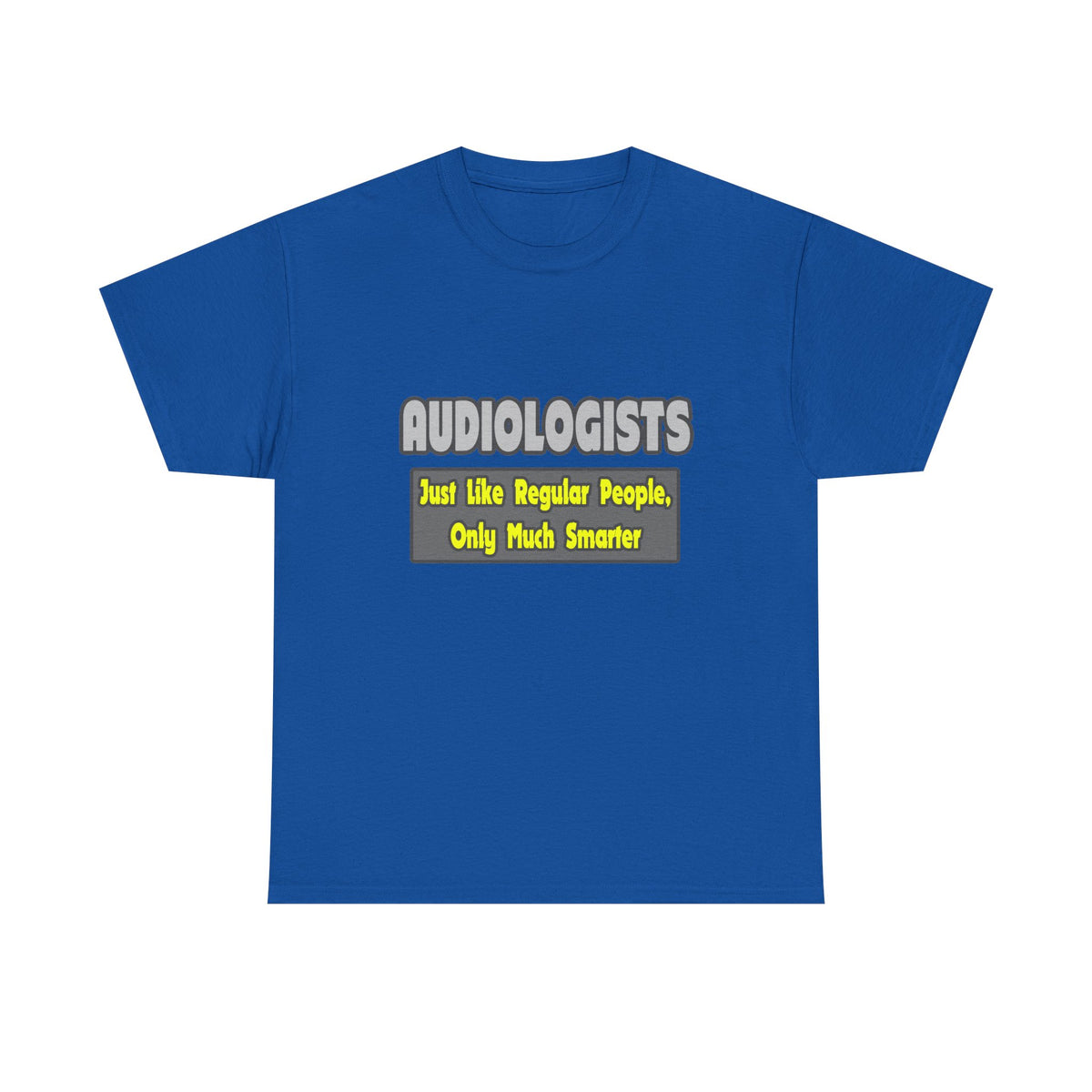 Audiologists...Smarter - Unisex Heavy Cotton Tee