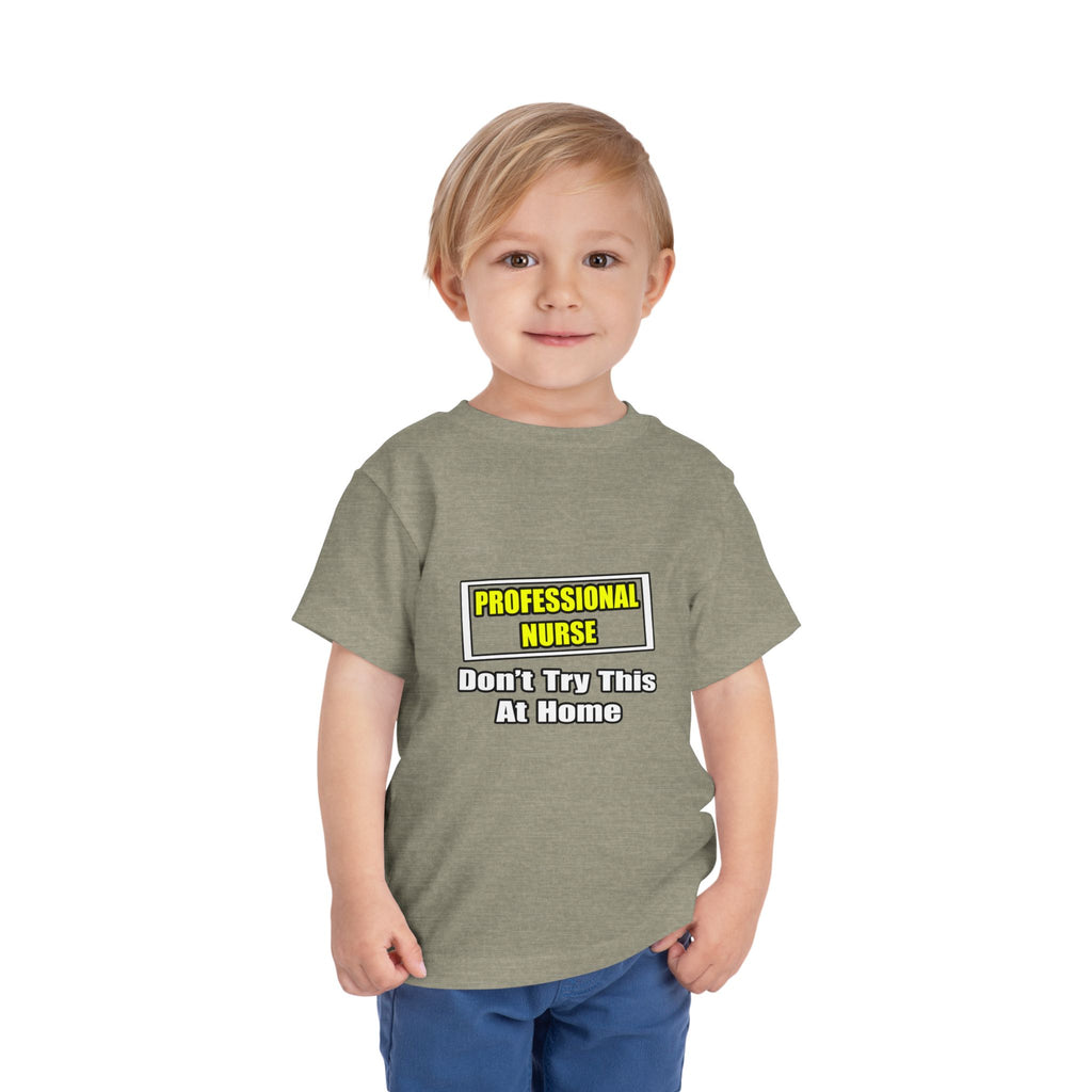 Professional Nurse...Don't Try This At Home - Toddler Short Sleeve Tee