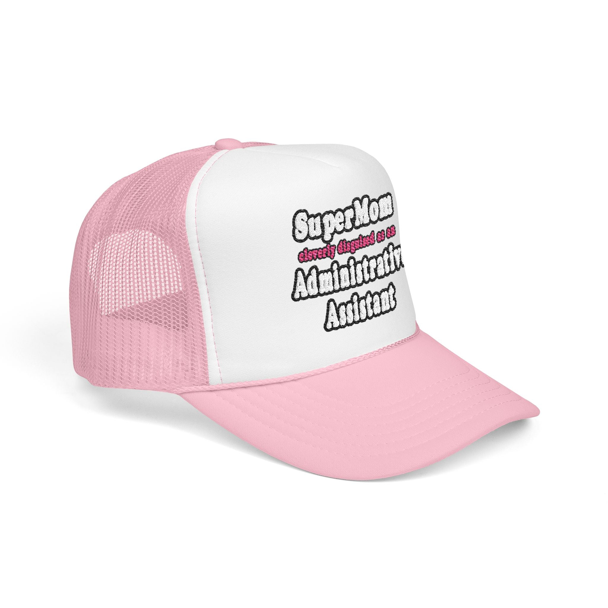 SuperMom...Administrative Assistant - Foam Trucker Hat