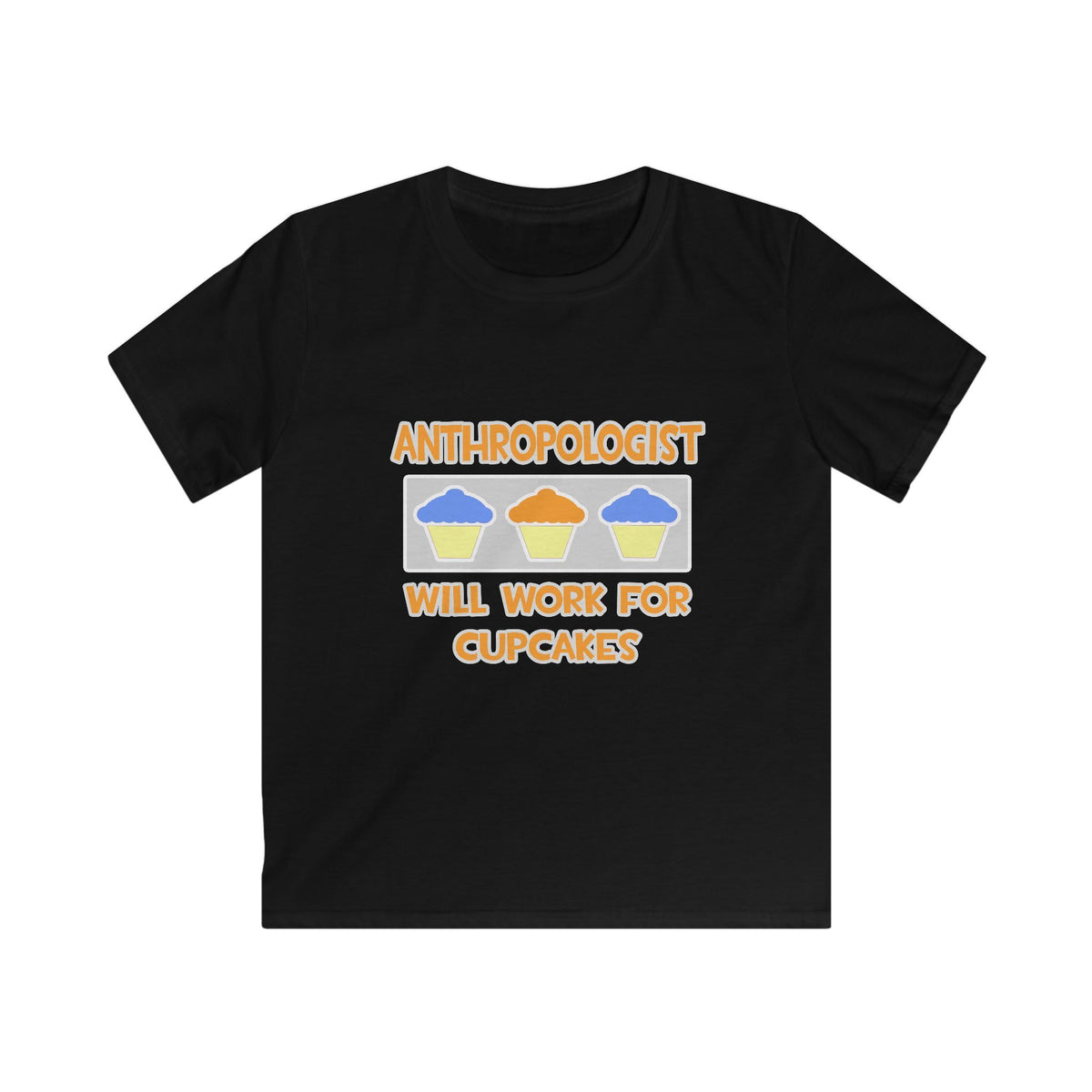 Anthropologist ... Will Work For Cupcakes - Kids Softstyle Tee