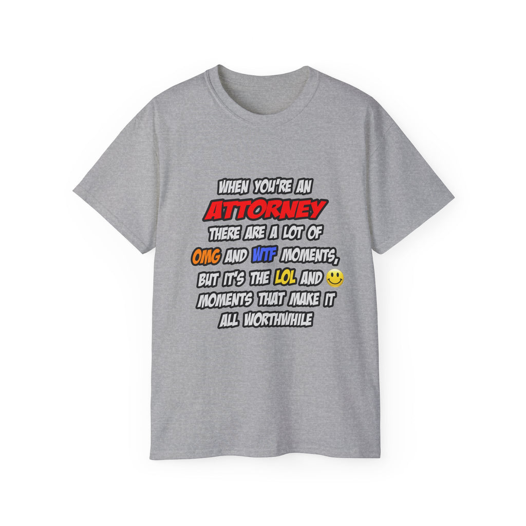 Attorney .. OMG WTF LOL - Unisex Ultra Cotton Tee