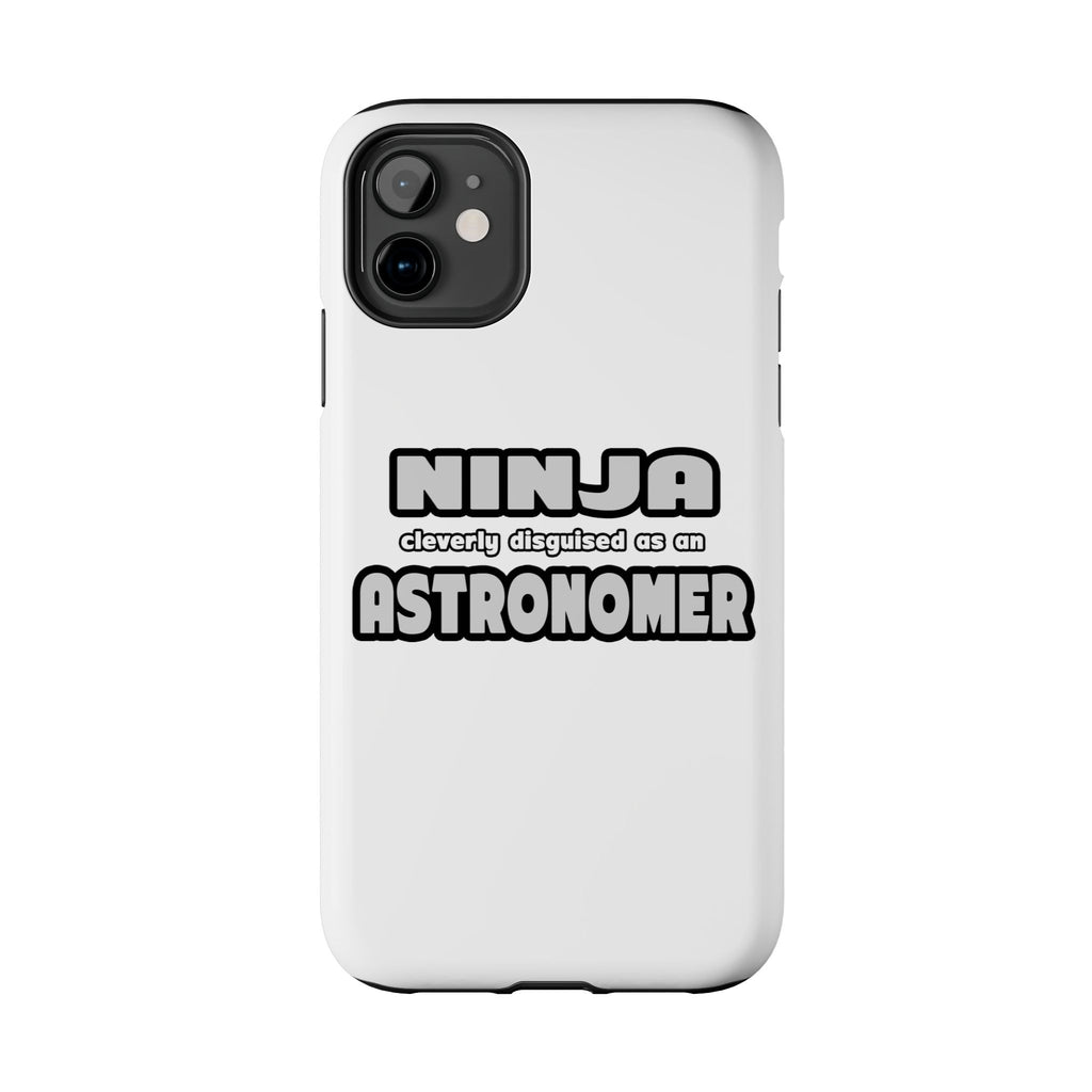 Ninja Cleverly Disguised As An Astronomer - Tough Phone Cases