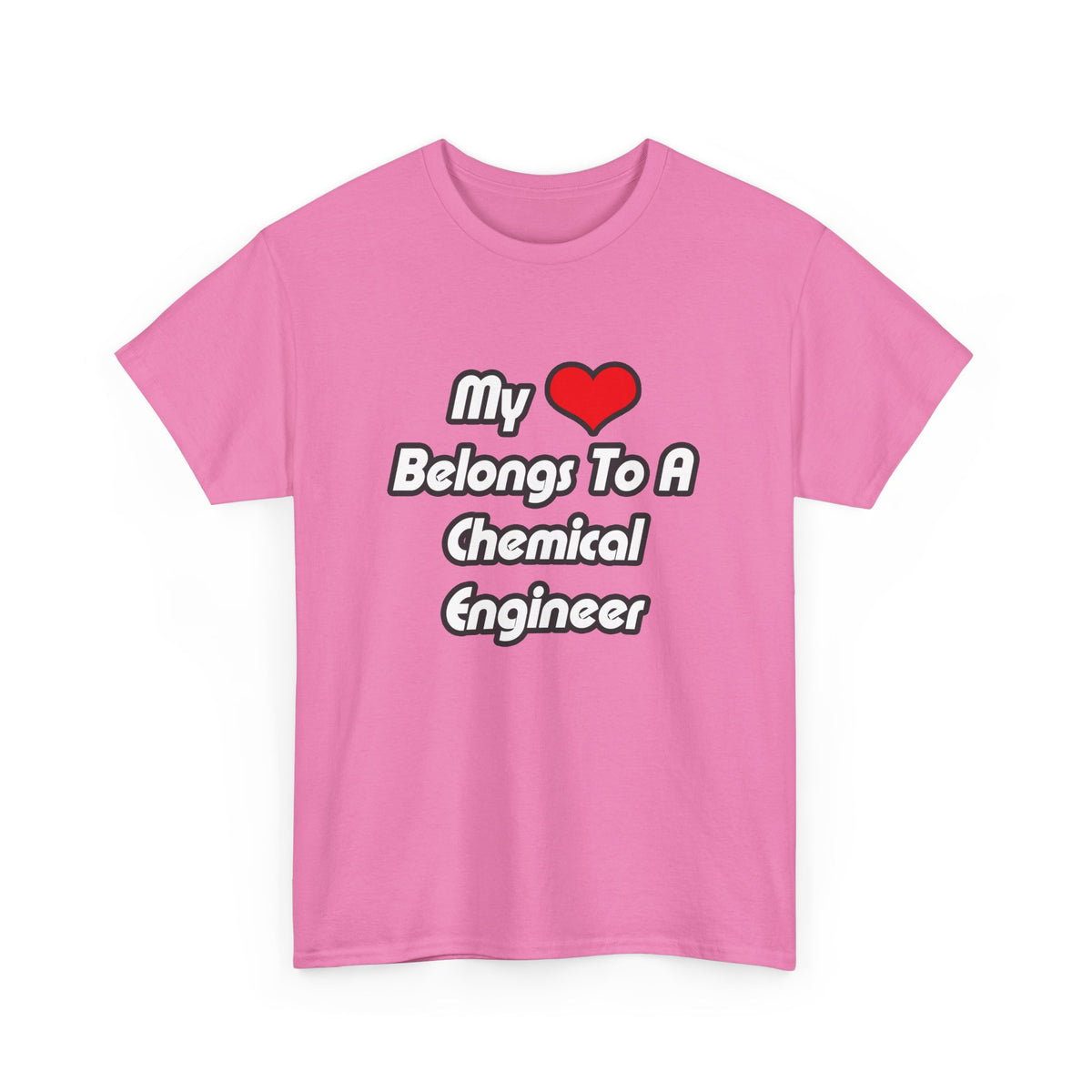 My Heart Belongs To A Chemical Engineer - Unisex Heavy Cotton Tee