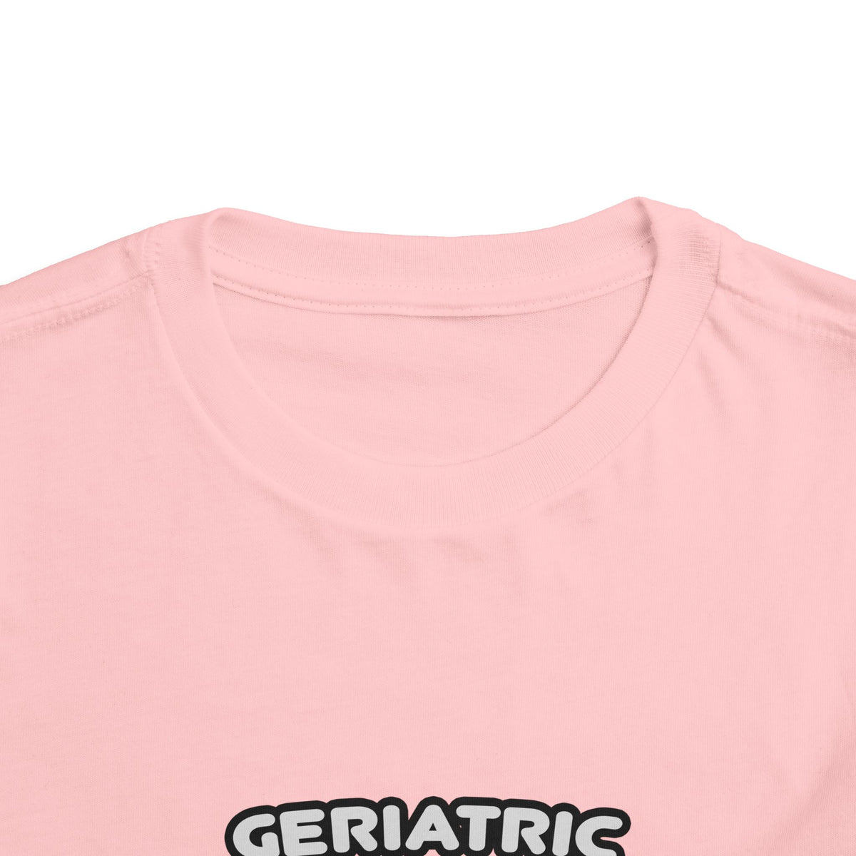 Geriatric Nurse ... I'm Kind of a Big Deal - Toddler Short Sleeve Tee