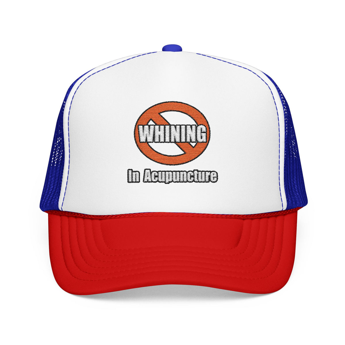 No Whining In Acupuncture - Foam Trucker Hat