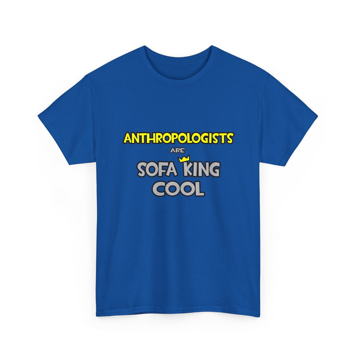 Anthropologists Are Sofa King Cool - Unisex Heavy Cotton Tee