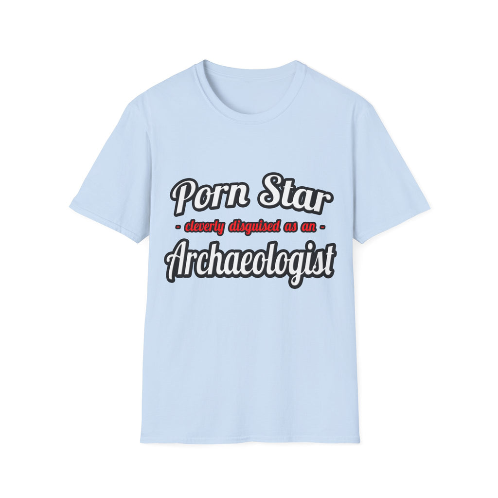 Porn Star...Archaeologist - Unisex Softstyle T-Shirt