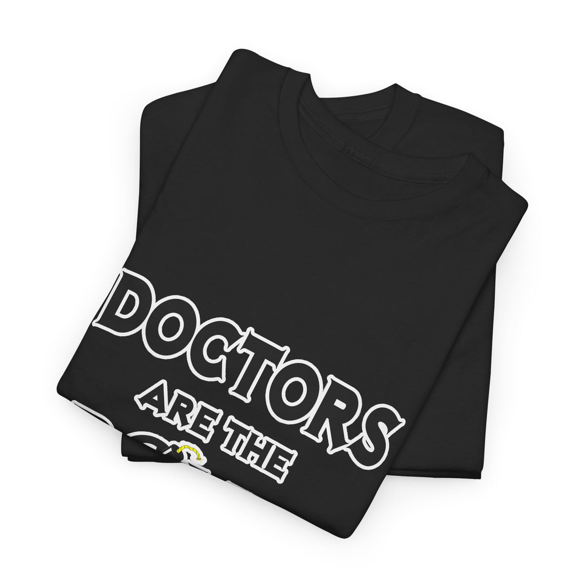 Doctors Are The Bomb! (2) - Unisex Heavy Cotton Tee