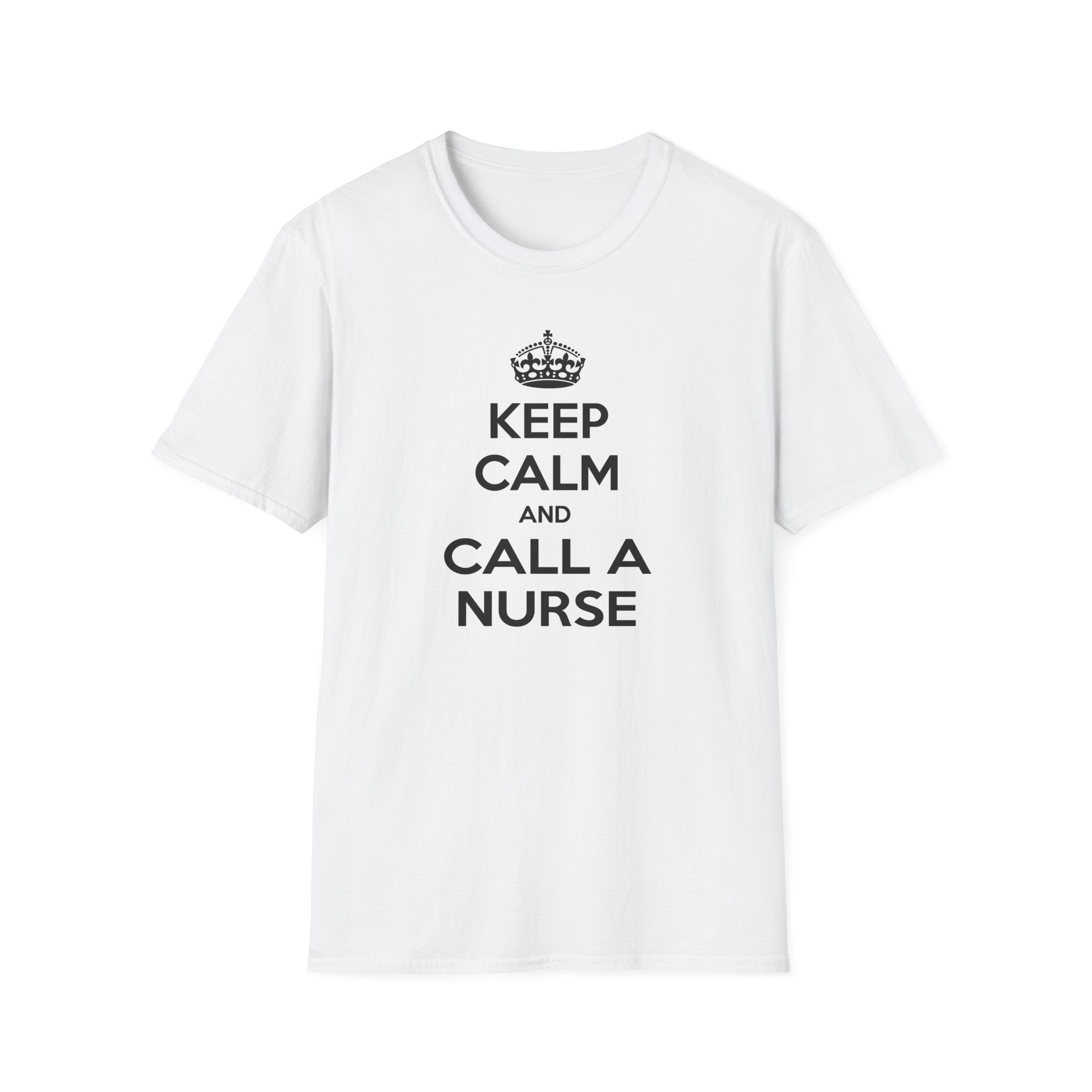 Keep Calm and Call a Nurse - Unisex Softstyle T-Shirt