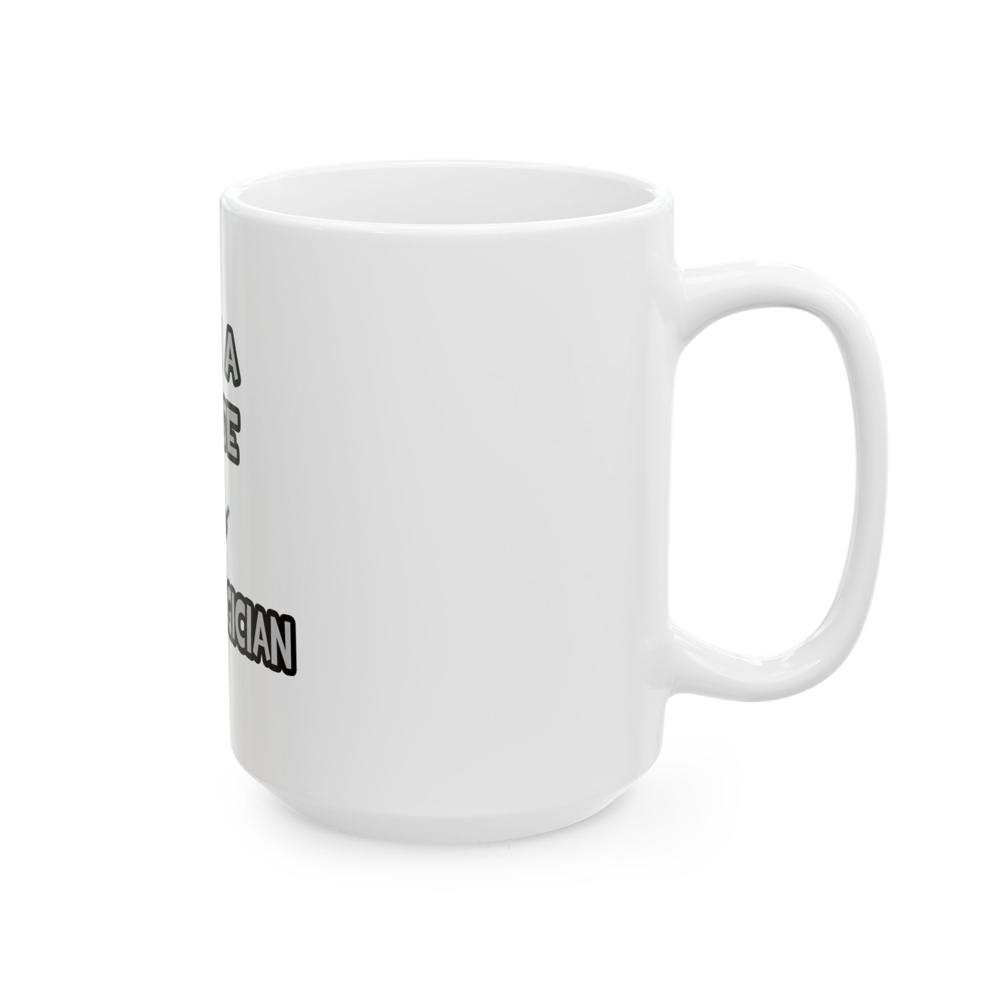I Am A Nurse ... Not A Magician - Ceramic Mug, (11oz, 15oz)