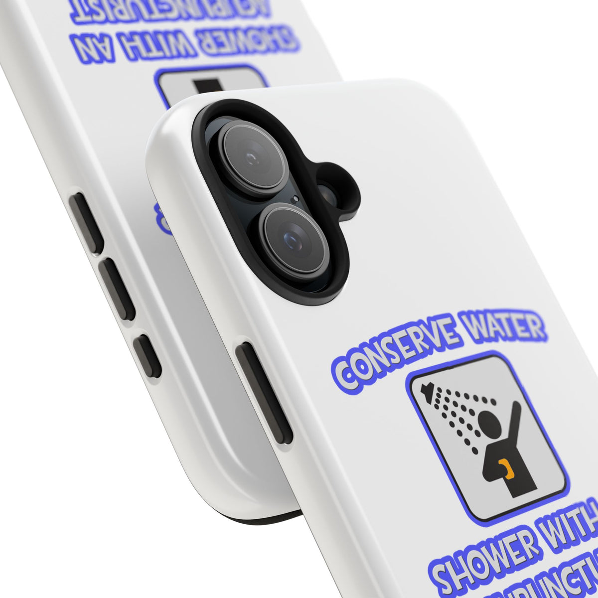 Conserve Water .. Shower With a Acupuncturist - Tough Phone Cases