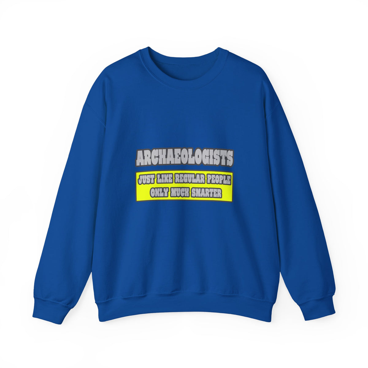 Archaeologists...Much Smarter - Unisex Heavy Blend™ Crewneck Sweatshirt