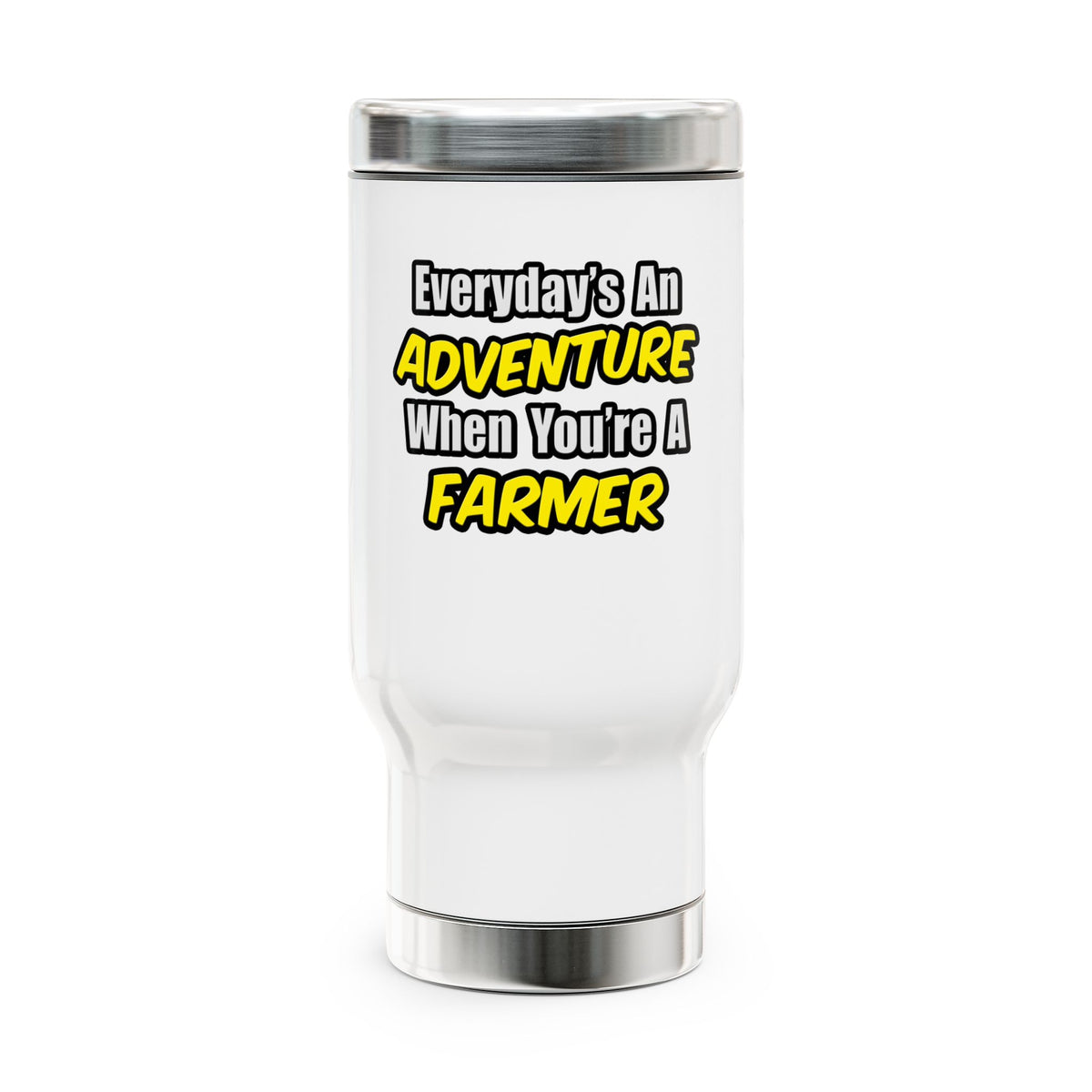 Everyday's An Adventure...Farmer - Stainless Steel Travel Mug with Handle, 14oz