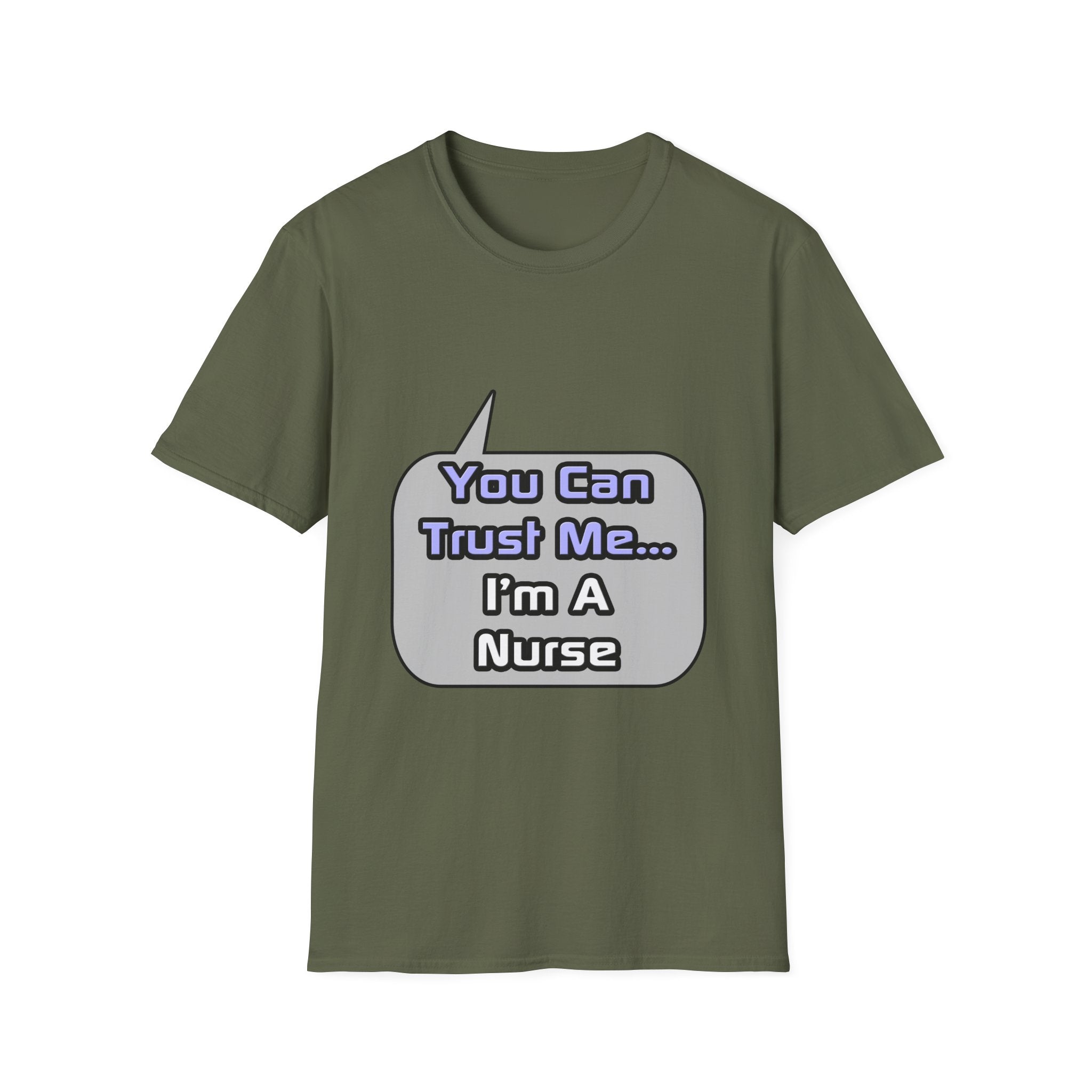 Trust Me .. I'm a Nurse - Unisex Softstyle T-Shirt