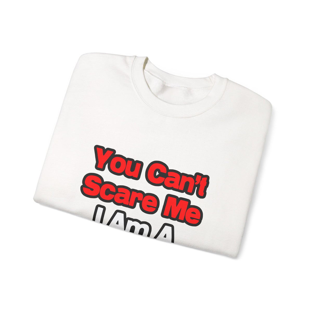 You Can't Scare Me...Doctor - Unisex Heavy Blend™ Crewneck Sweatshirt