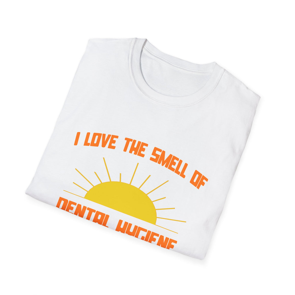 Smell of Dental Hygiene in the Morning - Unisex Softstyle T-Shirt
