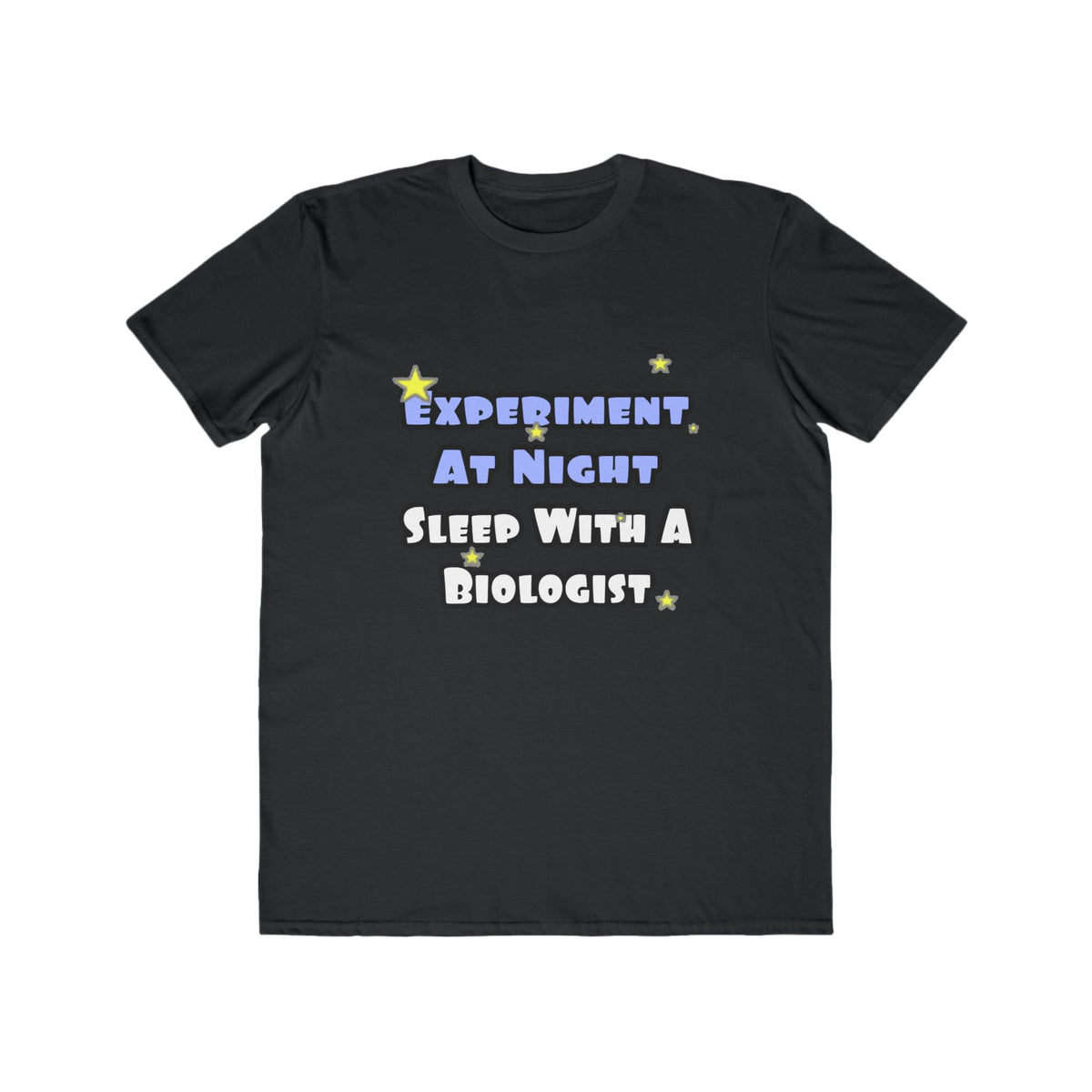 Experiment At Night...Sleep With a Biologist - Men's Lightweight Fashion Tee