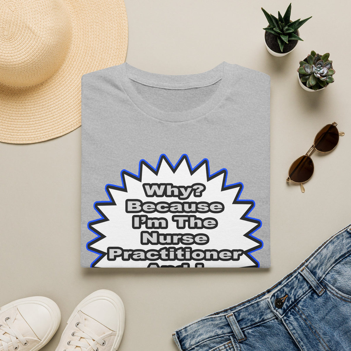 Nurse Practitioner...Because I Said So - Unisex Softstyle T-Shirt